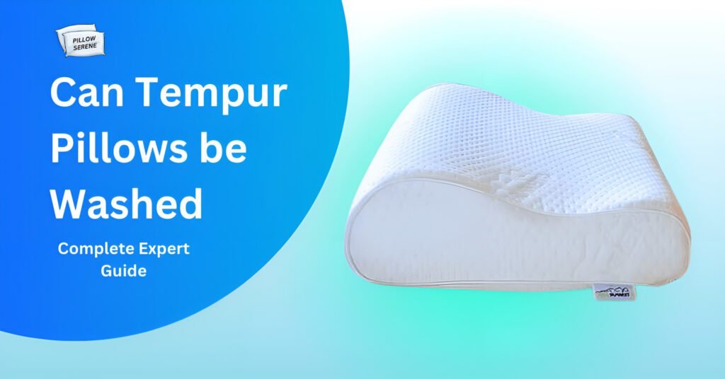 Can Tempur Pillows be Washed