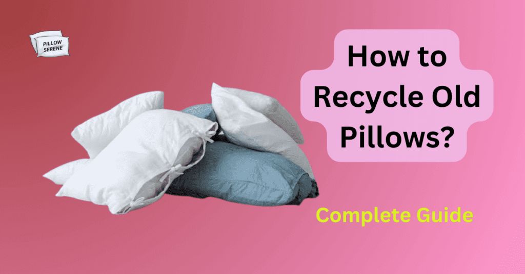 How to Recycle Old Pillows? - from pillowserene